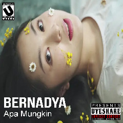 Download Lagu Bernadya - Apa Mungkin Mp3