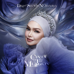 Download Lagu Dato Sri Siti Nurhaliza - Cinta Tak Mungkin Mp3