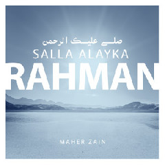 Download Lagu Maher Zain - Salla Alayka Rahman Mp3