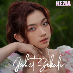 Download Lagu Kezia - Jahat Sekali Mp3