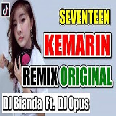 Download Lagu DJ Bianda - Kemarin (feat. DJ Opus) Mp3