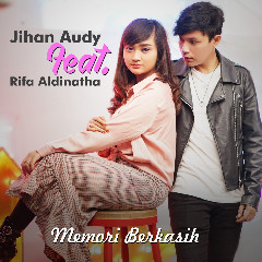 Download Lagu Jihan Audy - Memori Berkasih (feat. Rifa Aldinatha) Mp3