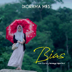 Download Lagu Diorama MFS - Bias (OST. Dia Yang Menunggu Hujan Reda) Mp3