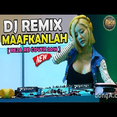 Download Lagu Reza Re - DJ Remix Version (Maafkanlah) Mp3