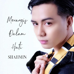 Download Lagu Shahmin - Menangis Dalam Hati Mp3