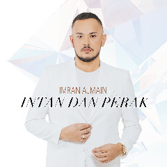 Download Lagu Imran Ajmain - Intan Dan Perak Mp3