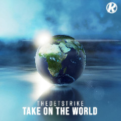 Download Lagu THEDETSTRIKE - Take On The World Mp3