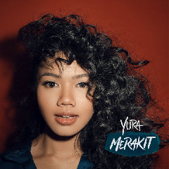 Download Lagu Yura Yunita - Merakit Mp3
