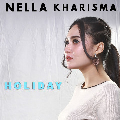 Download Lagu Nella Kharisma - Holiday Mp3