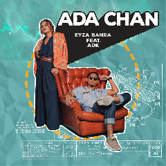 Download Lagu Eyza Bahra - Ada Chan (feat. ADK) Mp3