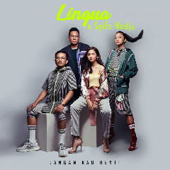 Download Lagu Lingua - Jangan Kau Henti (feat. Syifa Hadju) Mp3