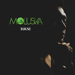 Download Lagu Moluska - Hani Mp3