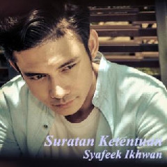 Download Lagu Syafeek Ikhwan - Suratan Ketentuan Mp3