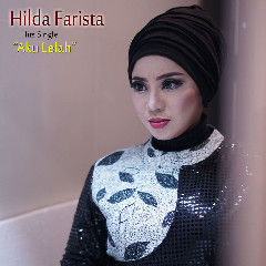 Download Lagu Hilda Farista - Aku Lelah Mp3