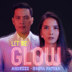 Download Lagu Andezzz - Let Me Glow (feat. Nadya Fatira) Mp3