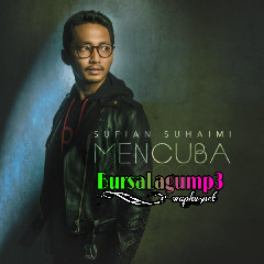 Download Lagu Sufian Suhaimi - Mencuba Mp3