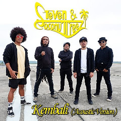 Download Lagu Steven & Coconut Treez - Kembali (Acoustic Version) Mp3