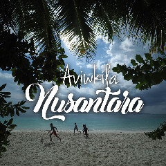 Download Lagu Aviwkila - Nusantara Mp3