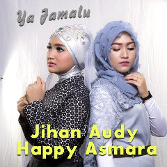 Download Lagu Jihan Audy - Ya Jamalu (feat. Happy Asmara) Mp3