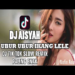 Download Lagu DJ Opus - DJ Aisyah Ubur Ubur Ikang Lele (Tik Tok Remix 2018) Mp3