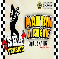 Download Lagu SKA 86 - Mantan Djancuk Mp3