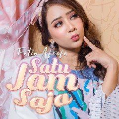 Download Lagu Fatin Afeefa - Satu Jam Saja Mp3