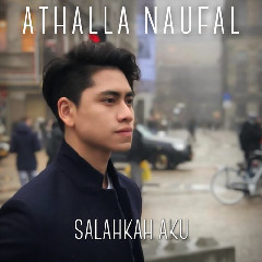 Download Lagu Athalla Naufal - Salahkah Aku Mp3