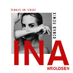 Download Lagu Ina Wroldsen - Forgive Or Forget (R3HAB Remix) Mp3