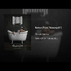 Download Lagu Chrissie Vanessa - Namun (OST. Nawangsih) Mp3