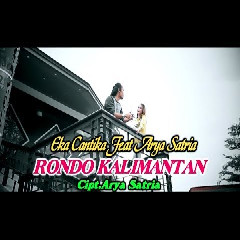 Download Lagu Eka Chantika - Rondo Kalimantan (feat. Arya Satria) Mp3
