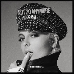Download Lagu Bebe Rexha - Not 20 Anymore Mp3