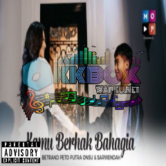 Download Lagu Betrand Peto - Kamu Berhak Bahagia (feat. Sarwendah) Mp3