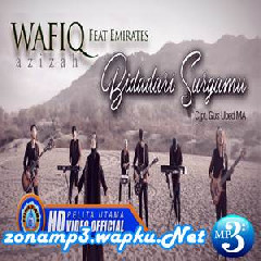 Download Lagu Wafiq Azizah - Bidadari Surgamu Ft. Emirates Mp3