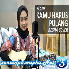 Download Lagu Regita - Kamu Harus Pulang - Slank (Cover) Mp3