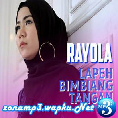Download Lagu Rayola - Lapeh Bimbiang Tangan Mp3