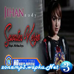 Download Lagu Jihan Audy - Sewates Kerjo Mp3