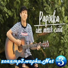 Download Lagu Chika Lutfi - Aku Masih Cinta - Papinka (Cover) Mp3