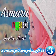 Download Lagu Jovita Aurel - Asmara (Reggae Ska Version) Mp3