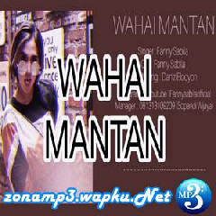 Download Lagu Fanny Sabila - Wahai Mantan Mp3