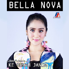 Download Lagu Bella Nova - Ke Rumah Janda Mp3
