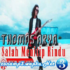 Download Lagu Thomas Arya - Salah Menitip Rindu Mp3