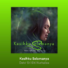 Download Lagu Siti Nurhaliza - Kasihku Selamanya Mp3