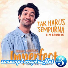Download Lagu Reza Rahadian - Tak Harus Sempurna (OST Film Imperfect: Karier, Cinta & Timbangan) Mp3