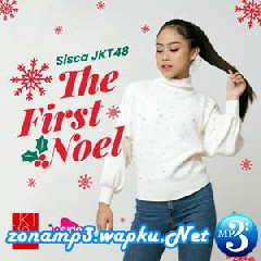 Download Lagu Sisca JKT48 - The First Noel Mp3