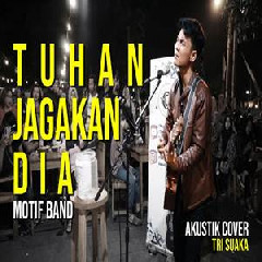 Download Lagu Tri Suaka - Tuhan Jagakan Dia - Motif Band (Akustik Cover) Mp3