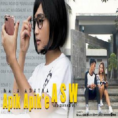 Download Lagu Mala Agatha - Apik Apik E ASW (Aku Sayang We) Mp3