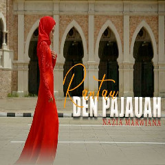 Download Lagu Nazia Marwiana - Rantau Den Pajauah Mp3