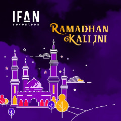 Download Lagu Ifan Seventeen - Ramadhan Kali Ini Mp3