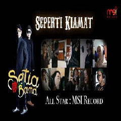 Download Lagu Setia Band - Seperti Kiamat Ft. All Star MSI Record Mp3