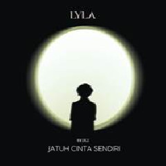 Download Lagu Lyla - Jatuh Cinta Sendiri Mp3